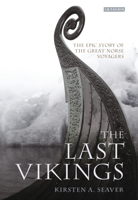 The Last Vikings : The Epic Story of the Great Norse Voyagers, PDF eBook