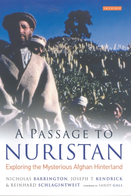 A Passage to Nuristan : Exploring the Mysterious Afghan Hinterland, PDF eBook
