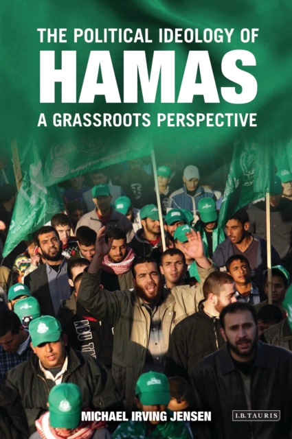 The Political Ideology of Hamas : A Grassroots Perspective, PDF eBook