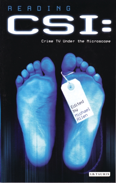 Reading 'CSI' : Crime Tv Under the Microscope, PDF eBook