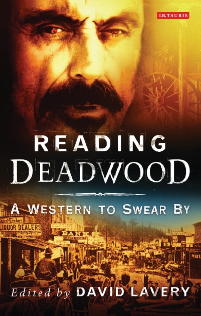Reading Deadwood : A Western to Swear by, PDF eBook