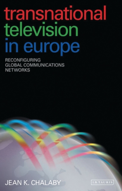 Transnational Television in Europe : Reconfiguring Global Communications Networks, PDF eBook