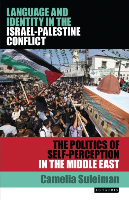 Language and Identity in the Israel-Palestine Conflict : The Politics of Self-Perception in the Middle East, PDF eBook