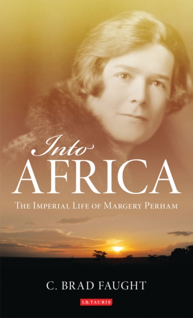 Into Africa : The Imperial Life of Margery Perham, PDF eBook