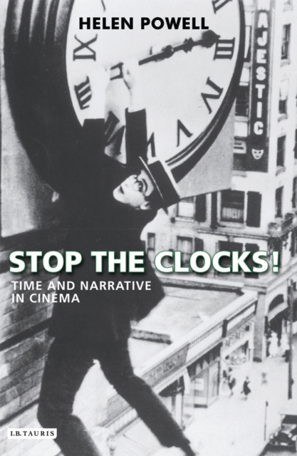 Stop the Clocks! : Time and Narrative in Cinema, PDF eBook
