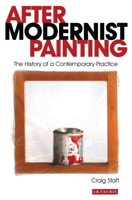 After Modernist Painting : The History of a Contemporary Practice, PDF eBook