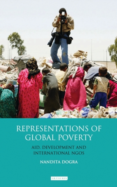 Representations of Global Poverty : Aid, Development and International Ngos, PDF eBook