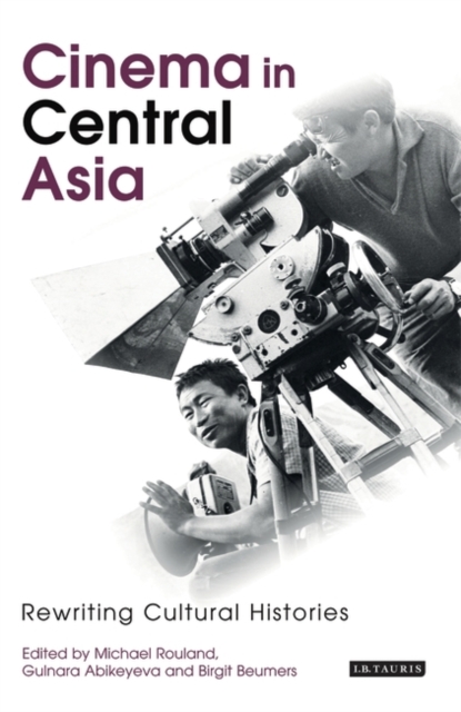 Cinema in Central Asia : Rewriting Cultural Histories, PDF eBook