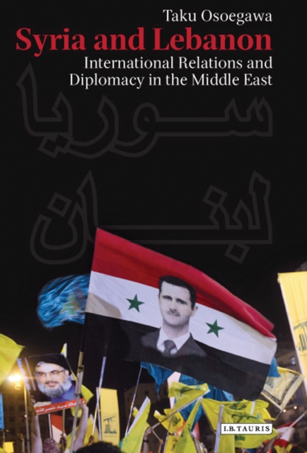 Syria and Lebanon : International Relations and Diplomacy in the Middle East, PDF eBook