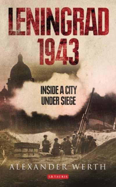 Leningrad 1943 : Inside a City Under Siege, PDF eBook