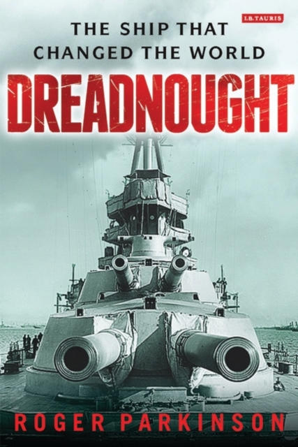 Dreadnought : The Ship That Changed the World, PDF eBook