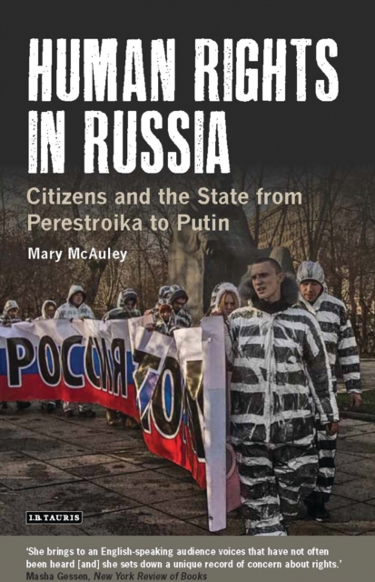 Human Rights in Russia : Citizens and the State from Perestroika to Putin, PDF eBook
