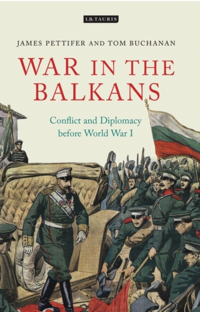 War in the Balkans : Conflict and Diplomacy Before World War I, PDF eBook