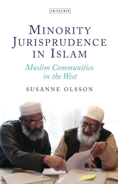 Minority Jurisprudence in Islam : Muslim Communities in the West, PDF eBook