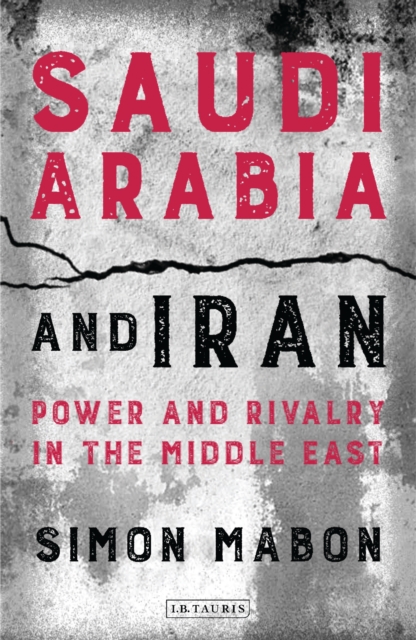 Saudi Arabia and Iran : Power and Rivalry in the Middle East, EPUB eBook