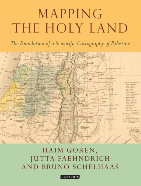 Mapping the Holy Land : The Foundation of a Scientific Cartography of Palestine, EPUB eBook