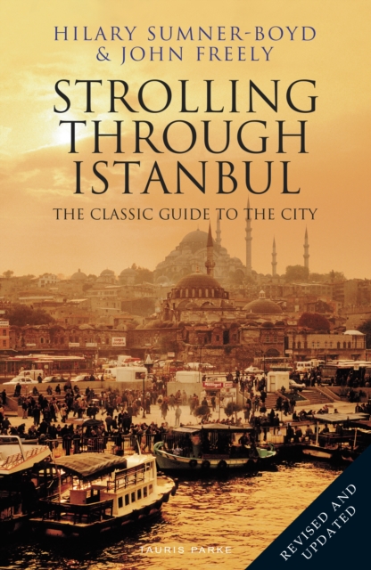 Strolling Through Istanbul : The Classic Guide to the City, EPUB eBook