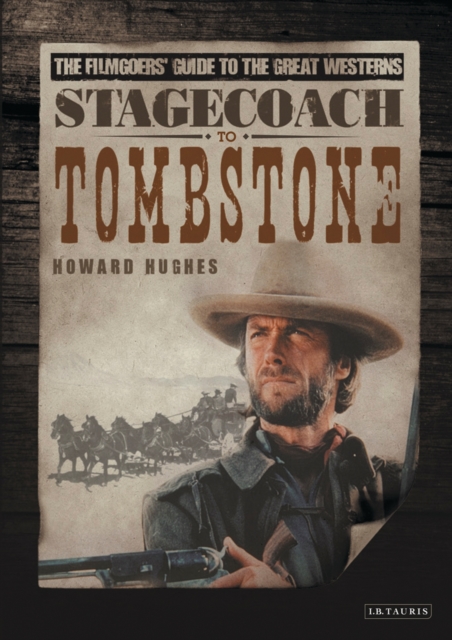 Stagecoach to Tombstone : The Filmgoers' Guide to the Great Westerns, EPUB eBook