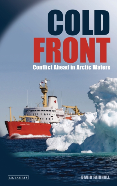 Cold Front : Conflict Ahead in Arctic Waters, EPUB eBook