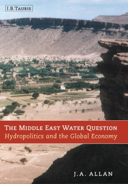 The Middle East Water Question : Hydropolitics and the Global Economy, EPUB eBook