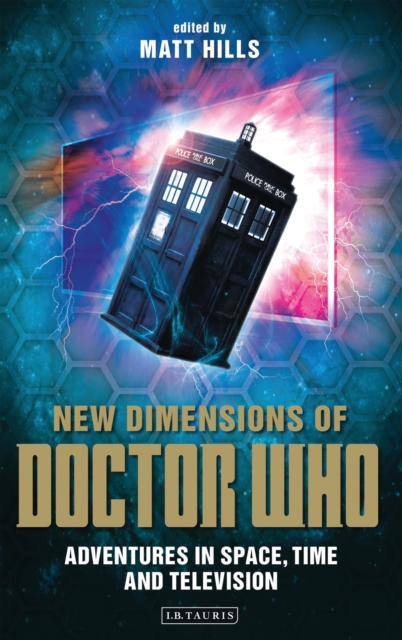 New Dimensions of Doctor Who : Adventures in Space, Time and Television, EPUB eBook