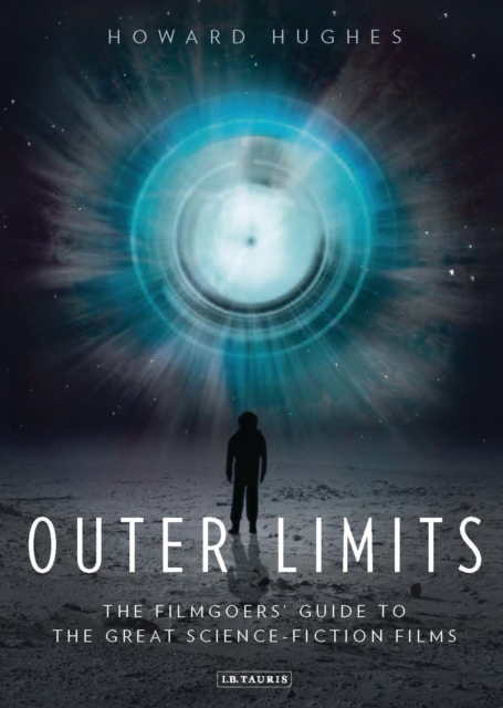 Outer Limits : The Filmgoers’ Guide to the Great Science-Fiction Films, EPUB eBook