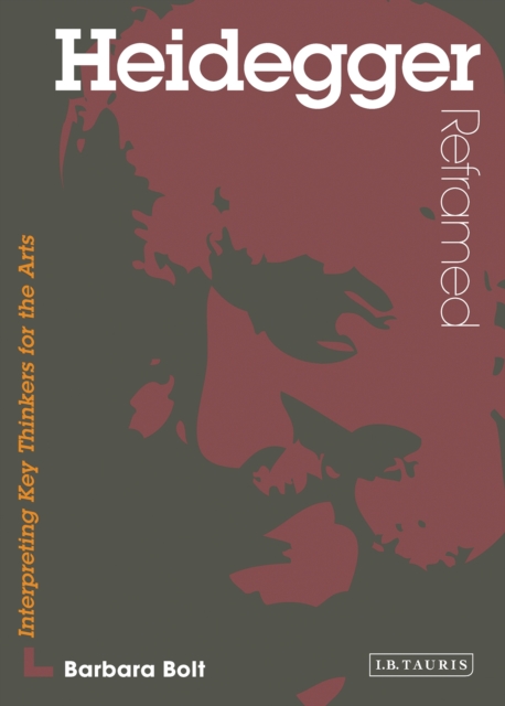 Heidegger Reframed : Interpreting Key Thinkers for the Arts, EPUB eBook