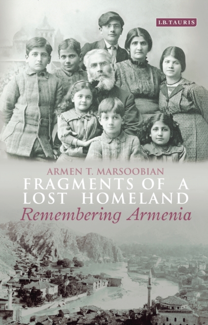 Fragments of a Lost Homeland : Remembering Armenia, EPUB eBook