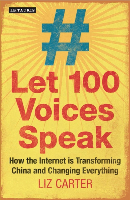 Let 100 Voices Speak : How the Internet is Transforming China and Changing Everything, EPUB eBook