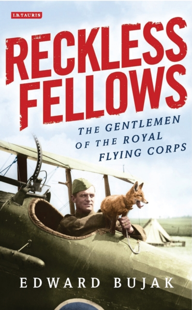 Reckless Fellows : The Gentlemen of the Royal Flying Corps, EPUB eBook
