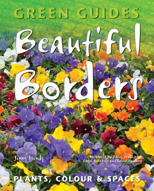 Beautiful Borders : Planning, Plants, & Colour, Paperback / softback Book