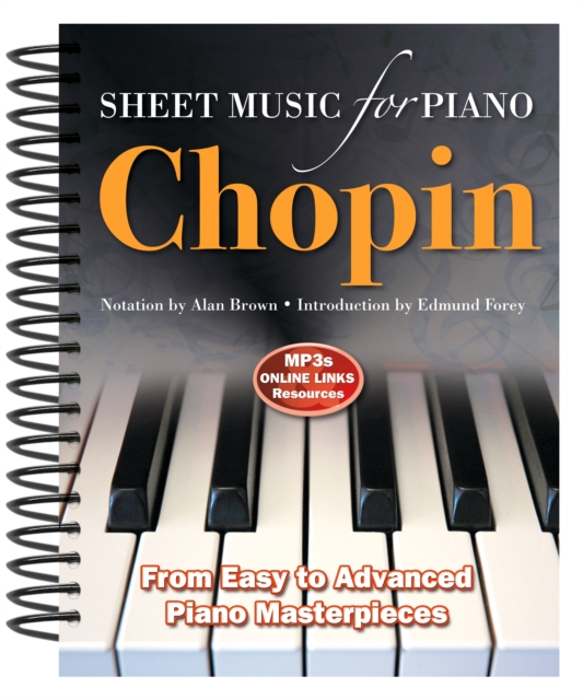 Chopin: Sheet Music for Piano : From Easy to Advanced; Over 25 masterpieces, Spiral bound Book