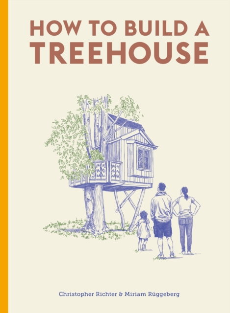 How to Build a Treehouse, Hardback Book
