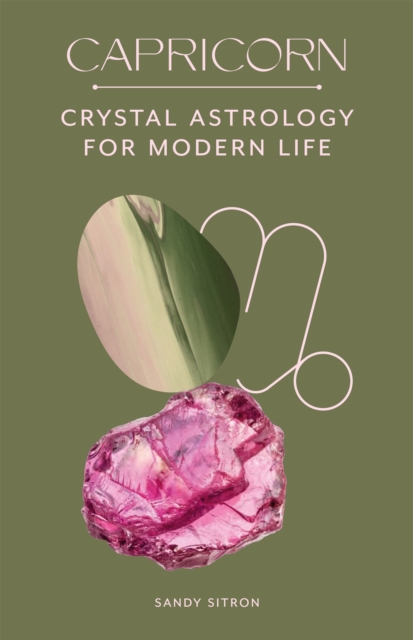 Capricorn : Crystal Astrology for Modern Life, Hardback Book