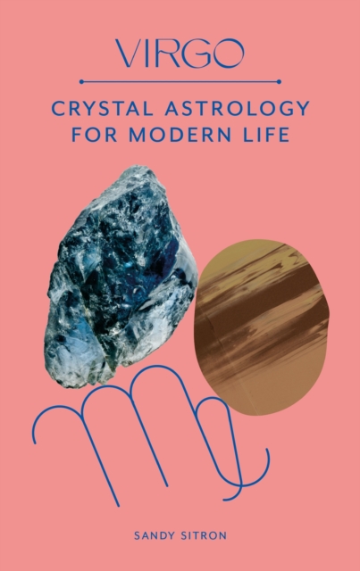Virgo : Crystal Astrology for Modern Life, Hardback Book