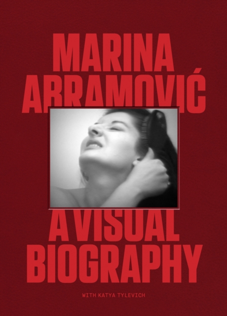 Marina Abramovic : A Visual Biography, Hardback Book
