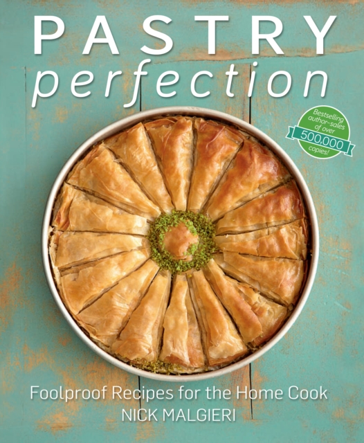 Pastry Perfection : Foolproof Recipes for the Home Cook, Hardback Book