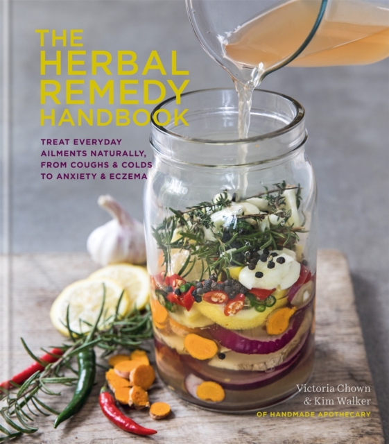 The Herbal Remedy Handbook : Treat everyday ailments naturally, from coughs & colds to anxiety & eczema, EPUB eBook
