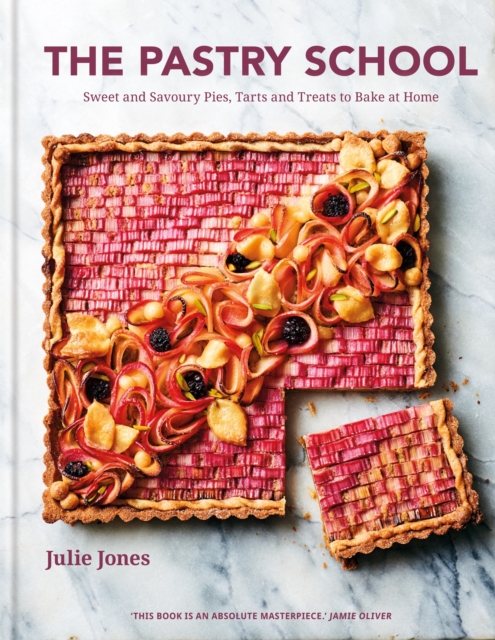 The Pastry School : Sweet and Savoury Pies, Tarts and Treats to Bake at Home, EPUB eBook