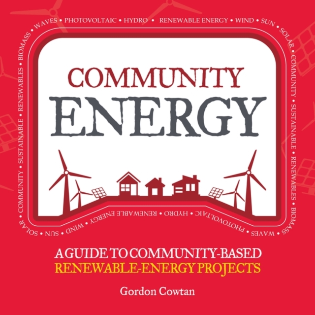 Community Energy : A Guide to Community-Based Renewable-Energy Projects, EPUB eBook