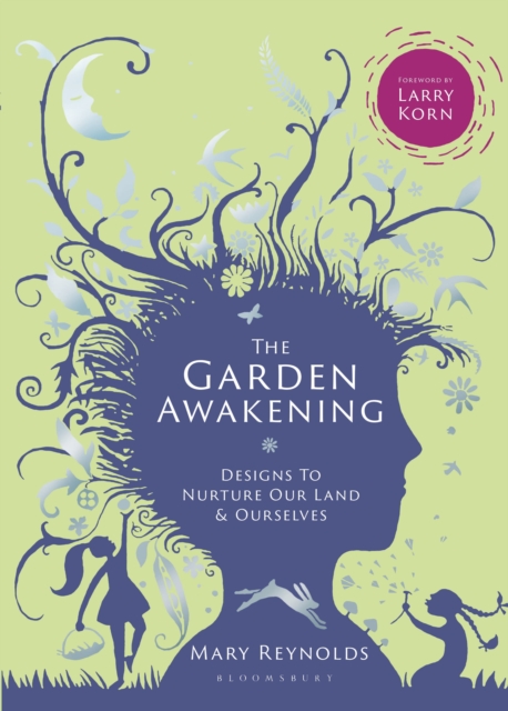 The Garden Awakening : Designs to nurture our land and ourselves, Hardback Book