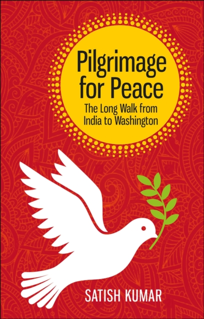 Pilgrimage for Peace : The Long Walk from India to Washington, Paperback / softback Book