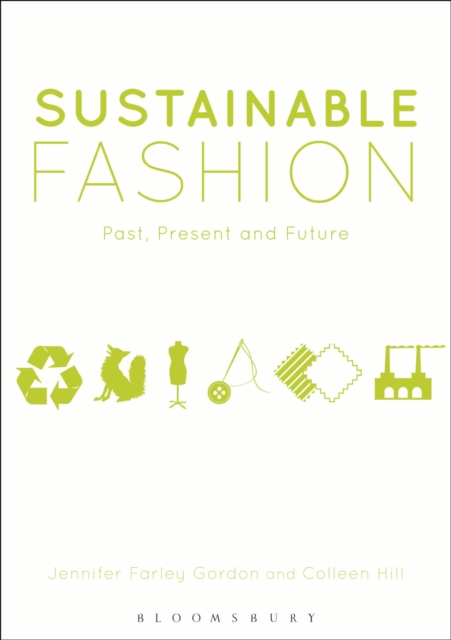 Sustainable Fashion : Past, Present and Future, Hardback Book
