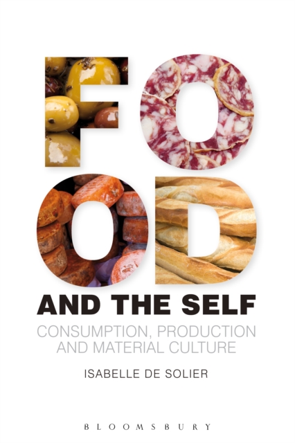 Food and the Self : Consumption, Production and Material Culture, EPUB eBook