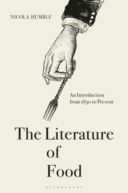 The Literature of Food : An Introduction from 1830 to Present, Paperback / softback Book