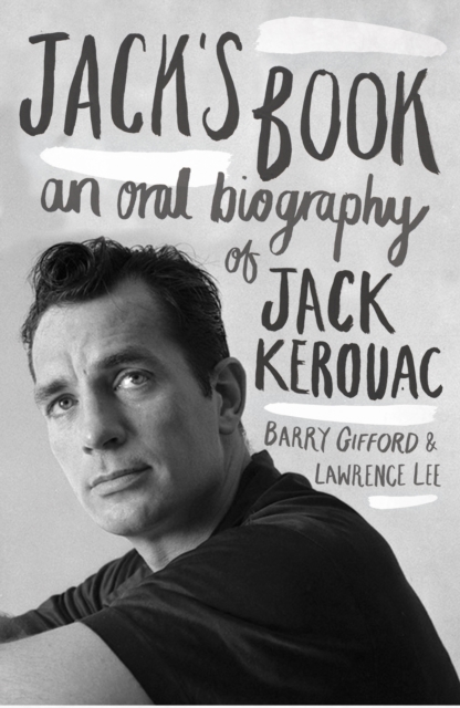 Jack's Book : An Oral Biography of Jack Kerouac, EPUB eBook