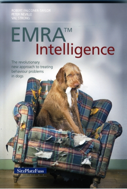 EMRAA Intelligence : The revolutionary new approach to treating behavior problems in dogs, Paperback / softback Book