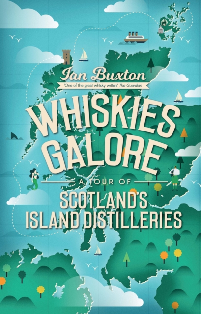 Whiskies Galore : A Tour of Scotland's Island Distilleries, EPUB eBook