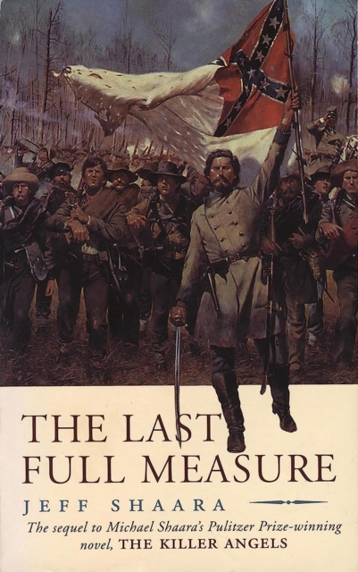 The Last Full Measure : A Novel of the Civil War, EPUB eBook