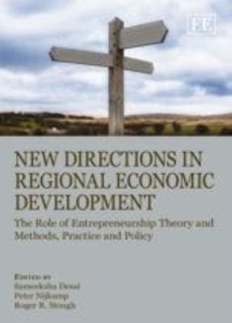 New Directions in Regional Economic Development : The Role of Entrepreneurship Theory and Methods, Practice and Policy, PDF eBook